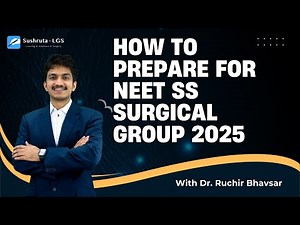 How to Prepare for NEET SS 2025 - Surgical Group | Dr. Ruchir Bhavsar