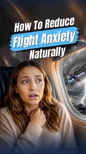How To Reduce Flight Anxiety Naturally