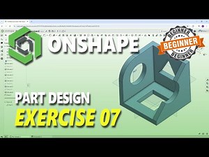 Exercise 07 Onshape Part Design Tutorial For Beginner