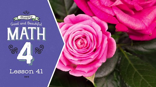 Lesson 41 | Simply Good and Beautiful Math 4