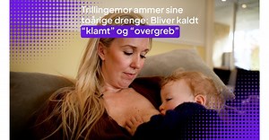 Trillingemor ammer sine 2-årige drenge. Folk kalder det "et overgreb" og "klamt". - Jeg får lyst til at gemme mig væk, siger hun. Ammeekspert kalder de negative kommentarer "sørgelige": TV2Kosmopol.dk/trillingemor-ammer-sine-toaarige-drenge | TV 2 Kosmopol