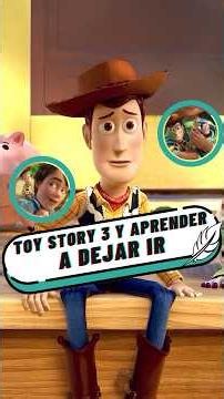 Toy Story 3: aprender a dejar ir 🤠🥹...