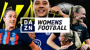 How to watch the DAZN Women's Football Channel | DAZN News US