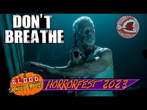 Don't Breathe (2016) Horror Movie Review & Breakdown - HORRORFEST 2023 - Fede Álvarez - Sam Raimi