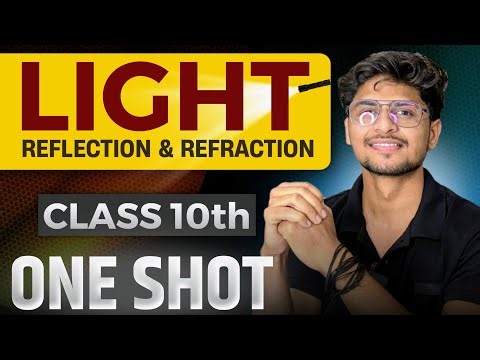 LIGHT - Reflection & Refraction Class 10 ||Complete Chapter in ONE SHOT || #Class10 ||