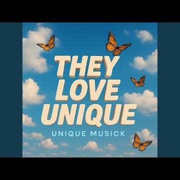 They Love Unique