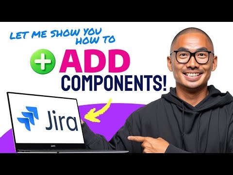 How to ADD COMPONENTS in Jira (Step by Step) 2025