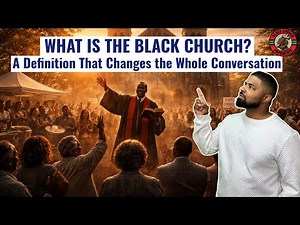 What Is the Black Church? A Definition That Changes the Whole Conversation