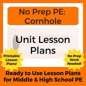 No Prep PE: Cornhole Unit Lesson Plan for Middle and High School PE