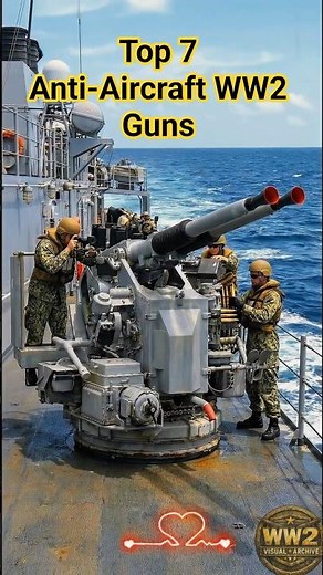 Top 7 WW2 Anti-AirCraft Guns in Color 4k