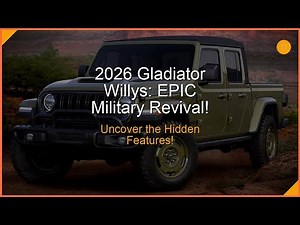 2026 Jeep Gladiator Willys '41: A Modern Tribute to M715!