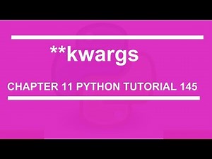 ** Kwargs : Python tutorial 145