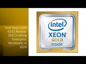 Intel Xeon Gold 6142 Review: Still Crushing Enterprise Workloads in 2024