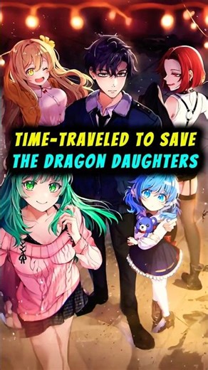 He Time-Traveled Just to Save Dragon Daughters!