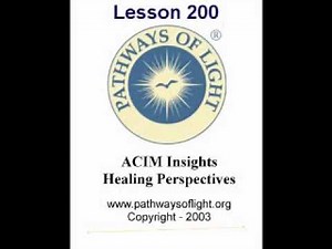 ACIM Insights - Lesson 200 - Pathways of Light