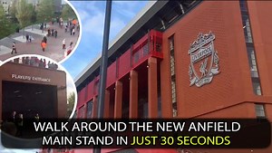 Walk around the New Anfield Main stand in just 30 seconds