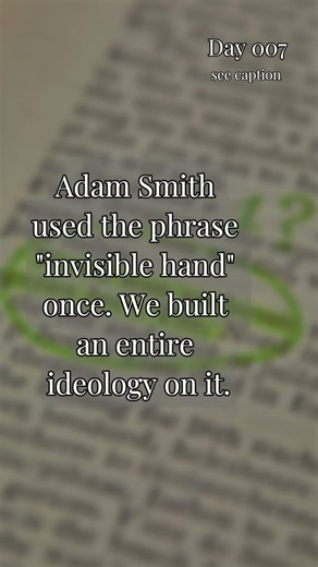 Adam Smith used the phrase "invisible hand" once. We built an entire ideology on it.