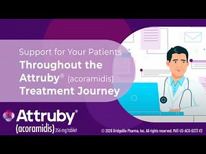 Support for Your Patients Throughout the Attruby® (acoramidis) Treatment Journey