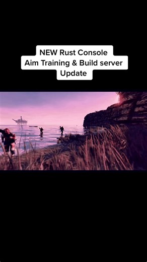 New Rust Console Aim Training & Build Server Update