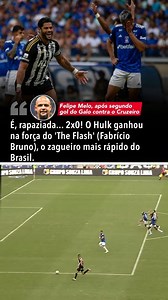 804K views · 11K reactions | "GANHOU NA FORÇA DO THE FLASH!"  Felipe Melo não aliviou para o Fabricio Bruno após segundo gol do Atlético-MG no clássico contra o Cruzeiro! : Fernando Moreno/ Agif/Gazeta Press #FutebolNaESPN #Futebol #AtléticoMG #Hulk #FabricioBruno #Galo #FelipeMelo | SportsCenterBR | Facebook