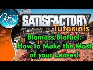 Satisfactory Tutorial: BIOMASS & BIOFUEL: How to get the Most from your Leaves and Wood!