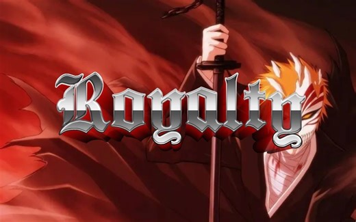 Royalty-Bleach「AMV」