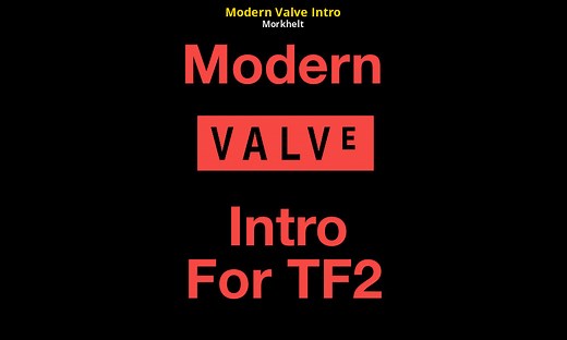 Modern Valve Intro Mod for Team Fortress 2 | TF2 Mods