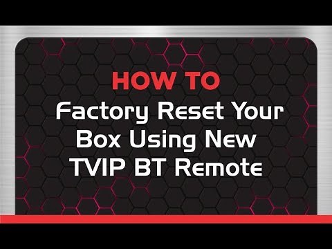 How To Factory Reset Your Box Using NEW TVIP BT Remote in TVIP 525, TVIP 605, TVIP 705, TVIP 706.