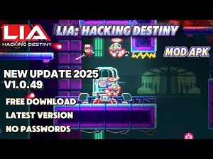 Lia Hacking Destiny Mod Apk v1.0.49 | No Password | New Update 2025