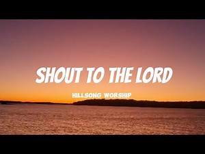 Shout To The Lord | Hillsong Worship | Lyric Video