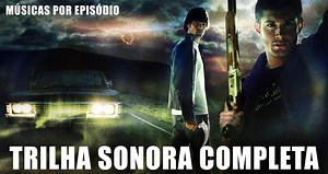Trilha sonora Sobrenatural (Supernatural) - Todas as temporadas por episódio