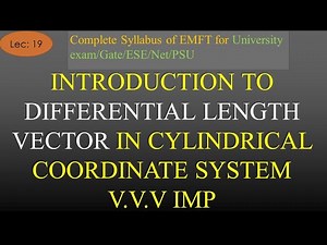 Introduction to Differential Length Vector in Cylindrical Coordinate System | EMFT | | Lec 19 |