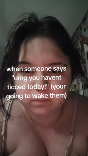 Tourette's Syndrome: When Someone Says You Haven't Ticked Today