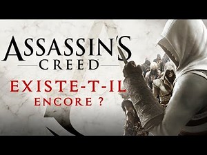 ASSASSIN'S CREED existe-t-il encore ?