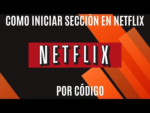 Como iniciar sección en Netflix por código en el TV