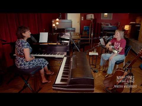 Norah Jones Is Playing Along with Martha Wainwright (Podcast Season 2 Episode 24)