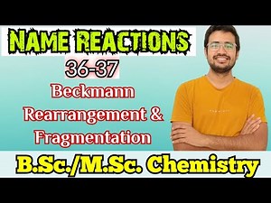 Beckmann Rearrangement | Beckmann Fragmentation | Mechanism | B.Sc./M.Sc. Chemistry | Name Reactions