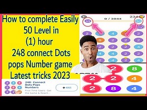 How to complete Easily 50 Level 248 connect Dots pops Number game Latest tricks 2023