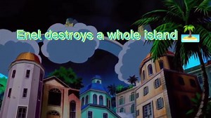Enel Destroys a Whole Island in One Piece Edit