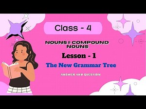 Nouns I: Compound Nouns / The New grammar Tree/Class-4 / Lesson - 1 /Answers and Question