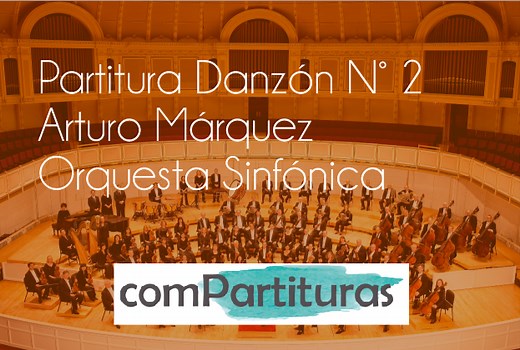 Partitura Danzón N° 2 - Arturo Márquez - Orquesta Sinfónica