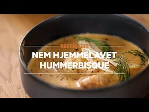 Nem og lækker hjemmelavet hummerbisque - nemlig.com