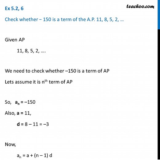 Ex 5.2, 6 Class 10 - Check whether -150 is a term of AP 11, 8, 5, 2