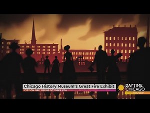 Chicago History Museum's Great Fire Exhibit