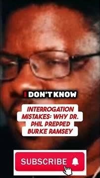 The Fatal Flaw in Dr. Phil's Burke Ramsey Interview.