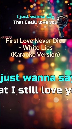 First Love Never Dies - White Lies #karaoke
