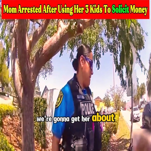 Mom Arrested After Using Her 3 Kids To Solicit Money #cops #copwatch #Bodycam #audits #crime | Kconceito