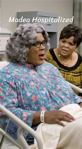 Madea Hospitalized