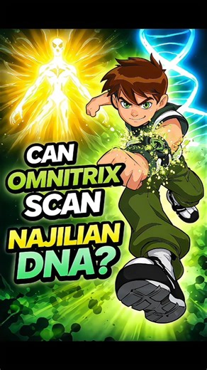 Can Omnitrix Scan NAJILIANS Dna? 😱🤔