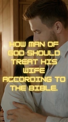 HOW MAN OF GOD SHOULD TREAT HIS WIFE ACCORDING TO THE BIBLE #christianshorts #bibleverse #marrage